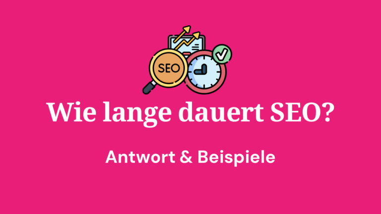 Wie lange dauert SEO?